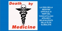 La crisi della medicina ufficiale ai tempi del turbocapitalismo apolide e delocalizzato delle élite globaliste